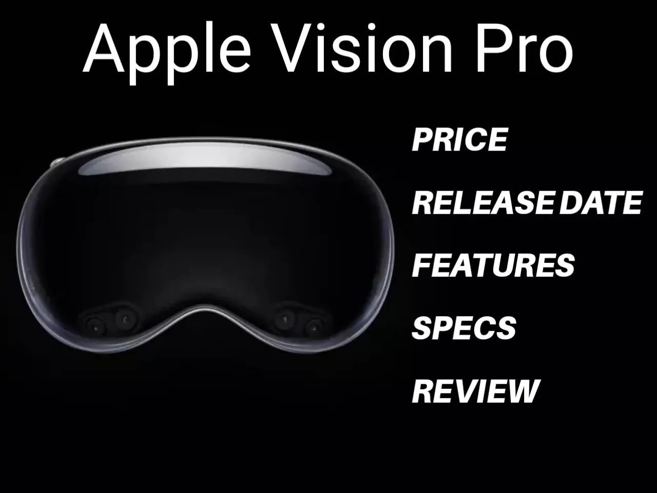 Apple Vision Pro price, release date, specs, features and review