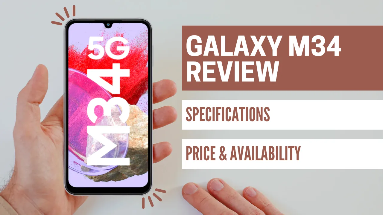 Samsung Galaxy M34 Review, Specifications, Price and Availability