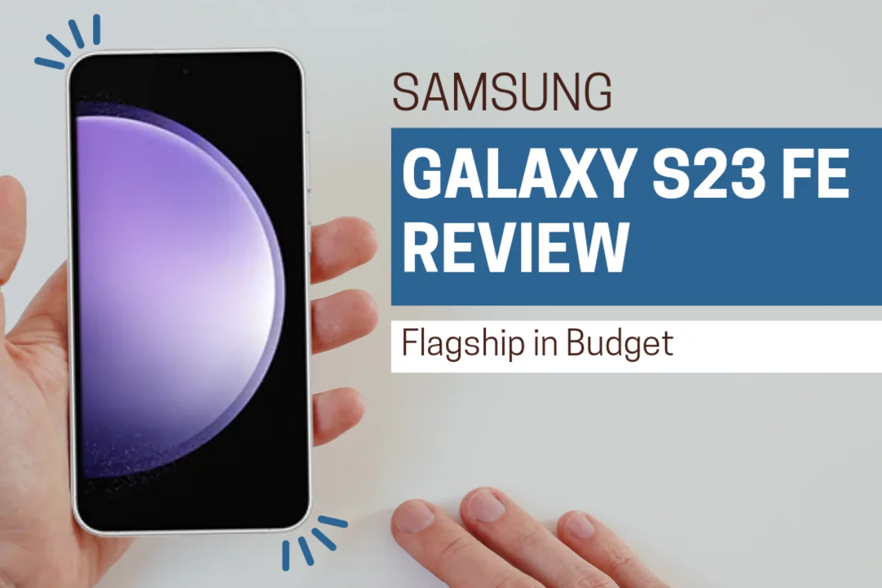 Samsung Galaxy S23 FE REVIEW