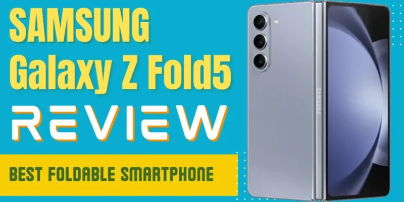 Samsung Galaxy Z Fold 5 Review: Samsung’s Ultimate Foldable Evolution